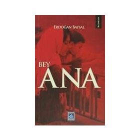 BEY ANA - ERDOĞAN BAYSAL
