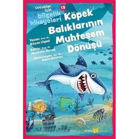 Beyan Yayınları 13 Köpek Balıklarının Muhteşem Dönüşü Çocuklar İçin Bilgelik Hikayeleri