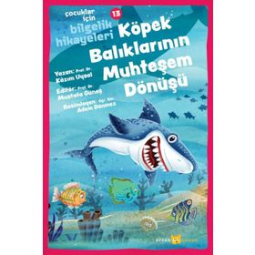 Beyan Yayınları 13 Köpek Balıklarının Muhteşem Dönüşü Çocuklar İçin Bilgelik Hikayeleri