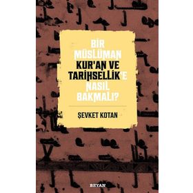 Beyan Yayınları Bir Müslüman Kur'an ve Tarihsellik'e Nasıl Bakmalı?