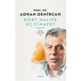 Beyan Yayınları Dört Halife Üç Cinayet