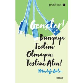 Beyan Yayınları Gençler Dünyaya Teslim Olmayın Teslim Alın!