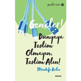 Beyan Yayınları Gençler Dünyaya Teslim Olmayın Teslim Alın!