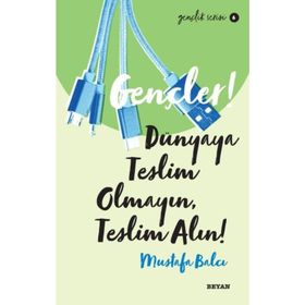 Beyan Yayınları Gençler Dünyaya Teslim Olmayın Teslim Alın!