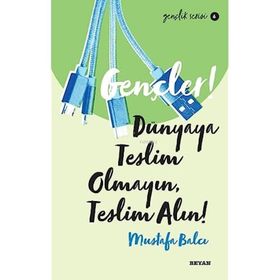 Beyan Yayınları Gençler Dünyaya Teslim Olmayın Teslim Alın!