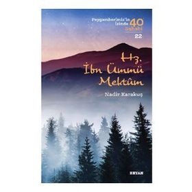 Beyan Yayınları - Hz.İbn Ümmü Mektum-Peygamberimiz'in İzinde 40 Sahabi-22