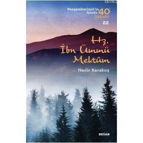Beyan Yayınları - Hz.İbn Ümmü Mektum-Peygamberimiz'in İzinde 40 Sahabi-22