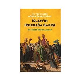 Beyan Yayınları Hz. Peygamber Dönemi Örnekleriyle İslam'ın Irkçılığa Bakışı
