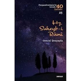 Beyan Yayınları - Hz.Suheyb-i Rumi-Peygamberimiz'in İzinde 40 Sahabi-25
