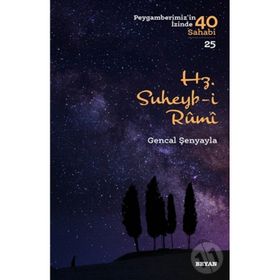 Beyan Yayınları - Hz.Suheyb-i Rumi-Peygamberimiz'in İzinde 40 Sahabi-25