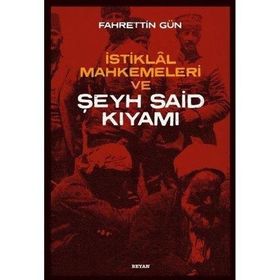 Beyan Yayınları İstiklal Mahkemeleri ve Şeyh Said Kıyamı