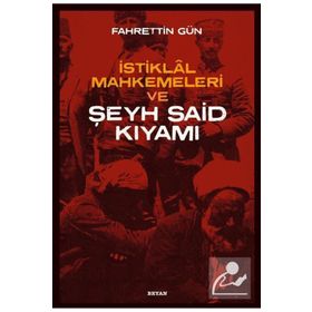 Beyan Yayınları İstiklal Mahkemeleri ve Şeyh Said Kıyamı