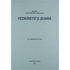 Beyani Mustafa Bin Carullah Tezkiretü'ş Şuara - İbrahim Kutluk