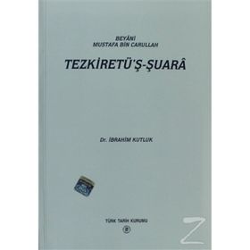 Beyani Mustafa Bin Carullah Tezkiretü'ş Şuara - İbrahim Kutluk