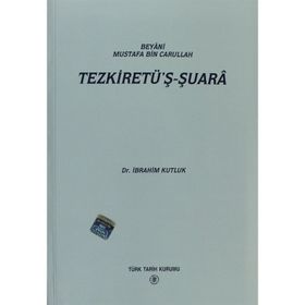Beyani Mustafa Bin Carullah Tezkiretü'ş Şuara - İbrahim Kutluk