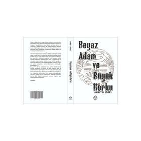 Beyaz Adam ve Büyük Korku Ahmet G. Loras