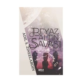 Beyaz Altın Savaşı - Adil S. Zineelabdin