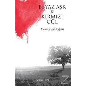 Beyaz Aşk ve Kırmızı Gül - Demet Erdoğan