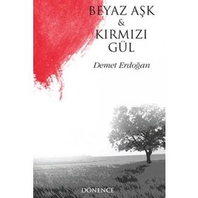 Beyaz Aşk ve Kırmızı Gül - Demet Erdoğan