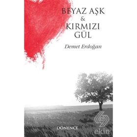 Beyaz Aşk ve Kırmızı Gül - Demet Erdoğan