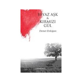Beyaz Aşk ve Kırmızı Gül - Demet Erdoğan