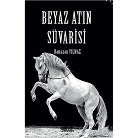 Beyaz Atın Süvarisi - Ramazan Yılmaz - Gülnar Yayınları