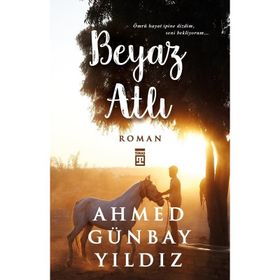 BEYAZ ATLI - AHMED GÜNBAY YILDIZ