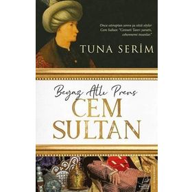 Beyaz Atlı Prens Cem Sultan - Tuna Serim