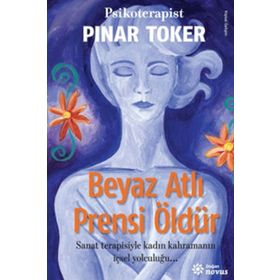 Beyaz Atlı Prensi Öldür - psikoterapist pinar toker