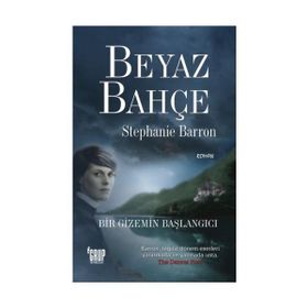 Beyaz Bahçe Bir Gizemin Başlangıcı - Stephanie Barron