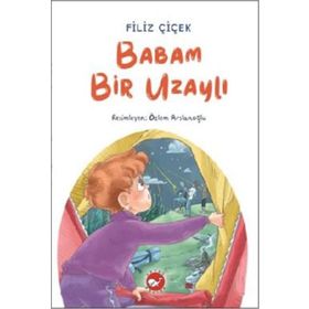 Beyaz Balina Yayınları Babam Bir Uzaylı