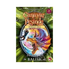 Beyaz Balina Yayınları - Canavar Peşinde 43 Su Yılanı Balisk - Adam Blade