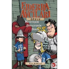 Beyaz Balina Yayınları Ejderha Avcıları Okulu 5 Muhteşem şövalyenin Sırrı - Kate Mcmullan