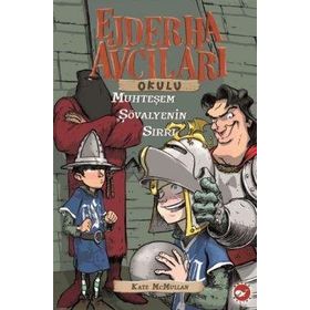 Beyaz Balina Yayınları Ejderha Avcıları Okulu 5 Muhteşem şövalyenin Sırrı - Kate Mcmullan