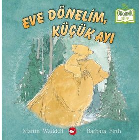 Beyaz Balina Yayınları Eve Dönelim Küçük Ayı