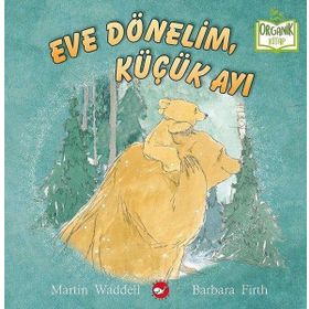 Beyaz Balina Yayınları Eve Dönelim Küçük Ayı