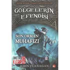 Beyaz Balina Yayınları - Gölgelerin Efendisi 12 Son Orman Muhafızı - John Flanagan