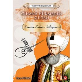 Beyaz Balina Yayınları Kanuni Sultan Süleyman Tarihte İz Bırakanlar Cihana Hükmeden Sultan
