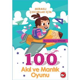 Beyaz Balina Yayınları Meraklı Çocuklar İçin 100 Akıl ve Mantık