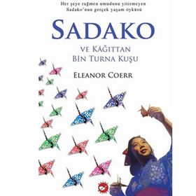 Beyaz Balina Yayınları Sadako ve Kağıttan Bin Turna Kuşu - Eleanor Coerr