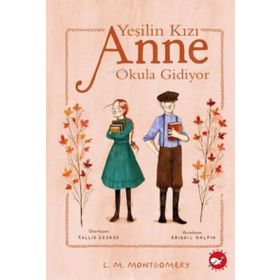 Beyaz Balina Yayınları Yeşilin Kızı Anne Okula Gidiyor