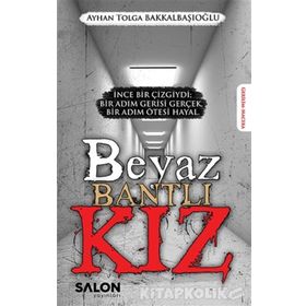 Beyaz Bantlı Kız - Ayhan Tolga Bakkalbaşıoğlu
