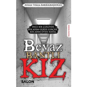 Beyaz Bantlı Kız - Ayhan Tolga Bakkalbaşıoğlu