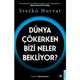 Beyaz Baykuş Yayınları Dünya Çökerken Bizi Neler Bekliyor?