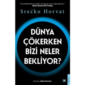 Beyaz Baykuş Yayınları Dünya Çökerken Bizi Neler Bekliyor?