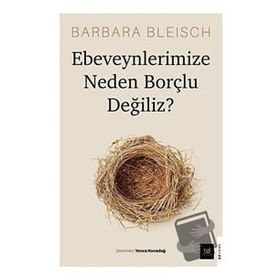 Beyaz Baykuş Yayınları Ebeveynlerimize Neden Borçlu Değiliz?