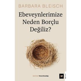 Beyaz Baykuş Yayınları Ebeveynlerimize Neden Borçlu Değiliz?