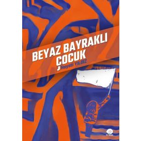 Beyaz Bayraklı Çocuk - Hayati Yıldız
