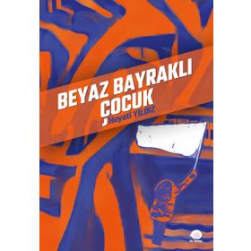 Beyaz Bayraklı Çocuk - Hayati Yıldız