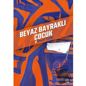 Beyaz Bayraklı Çocuk - Hayati Yıldız
